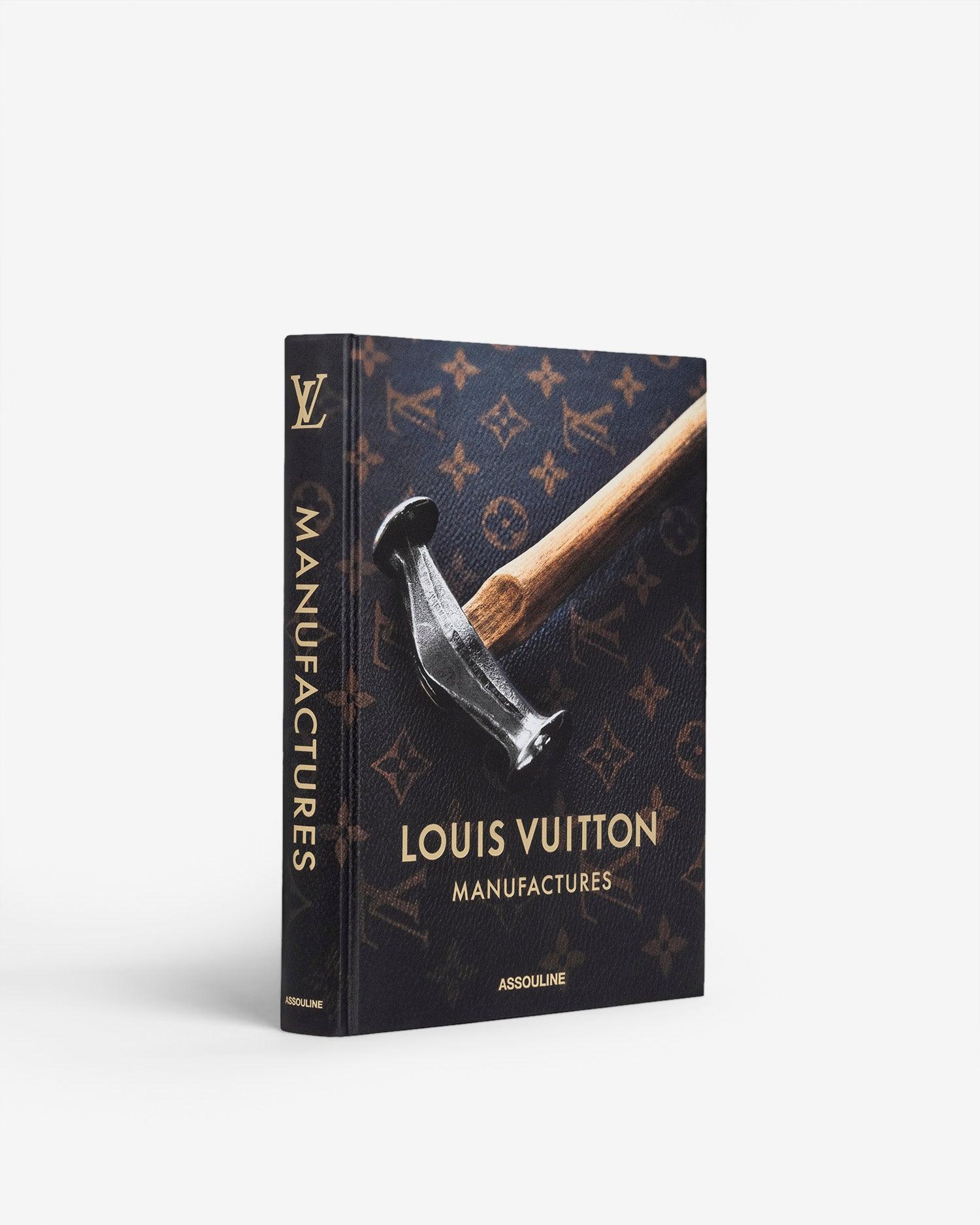Louis Vuitton Manufactures by Nicholas Foulkes Coffee Table Book