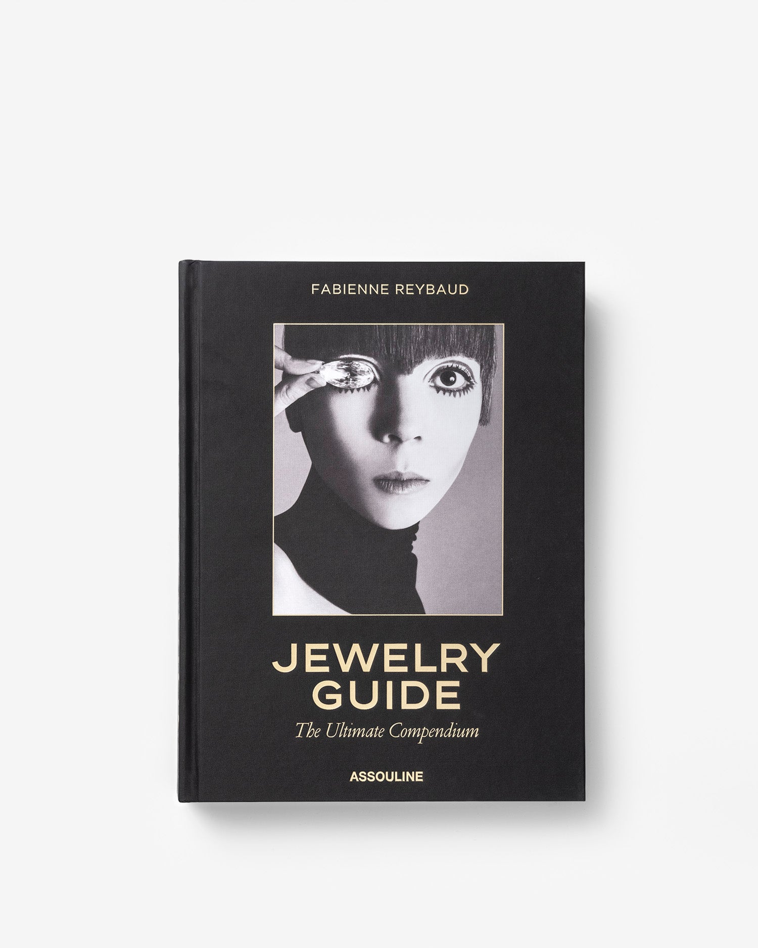 Jewelry Guide: The Ultimate Compendium by Fabienne Reybaud