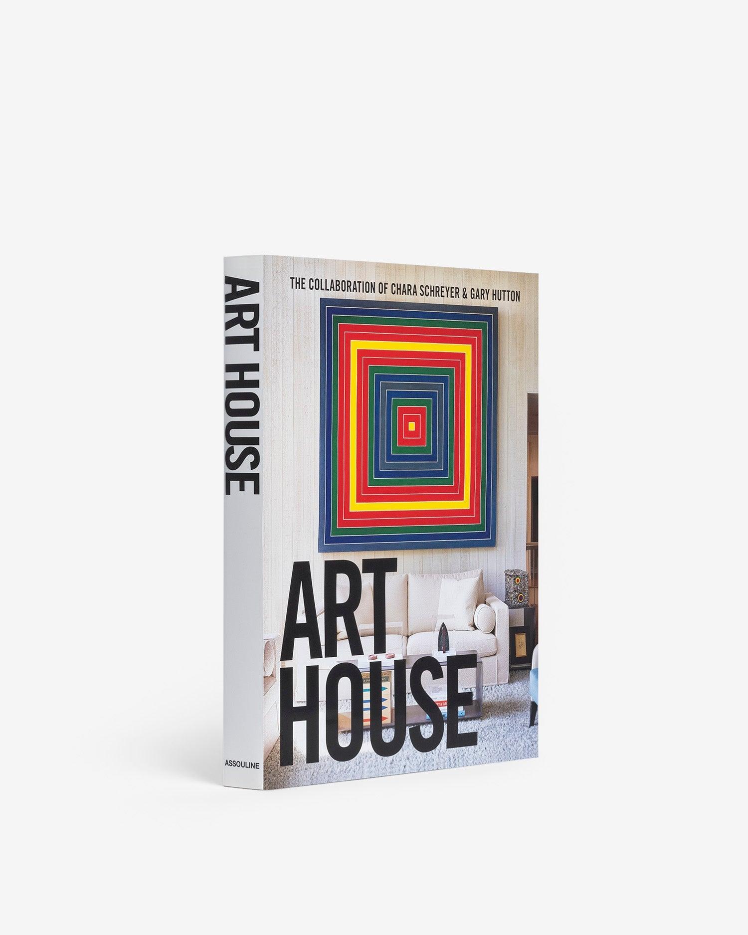 Art House book by Chara Schreyer and Gary Hutton | ASSOULINE