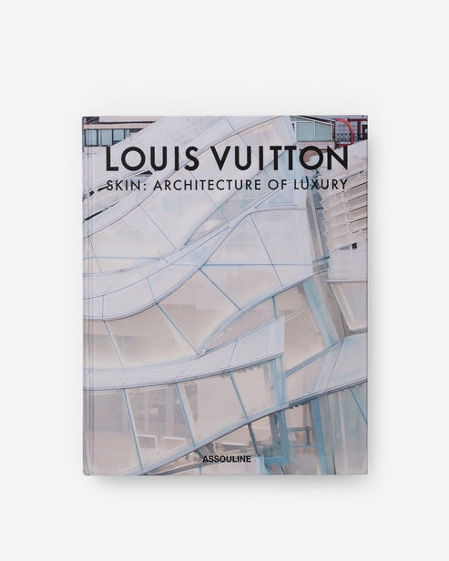 Louis Vuitton Skin: Architecture of Luxury (Seoul Edition) - ASSOULINE