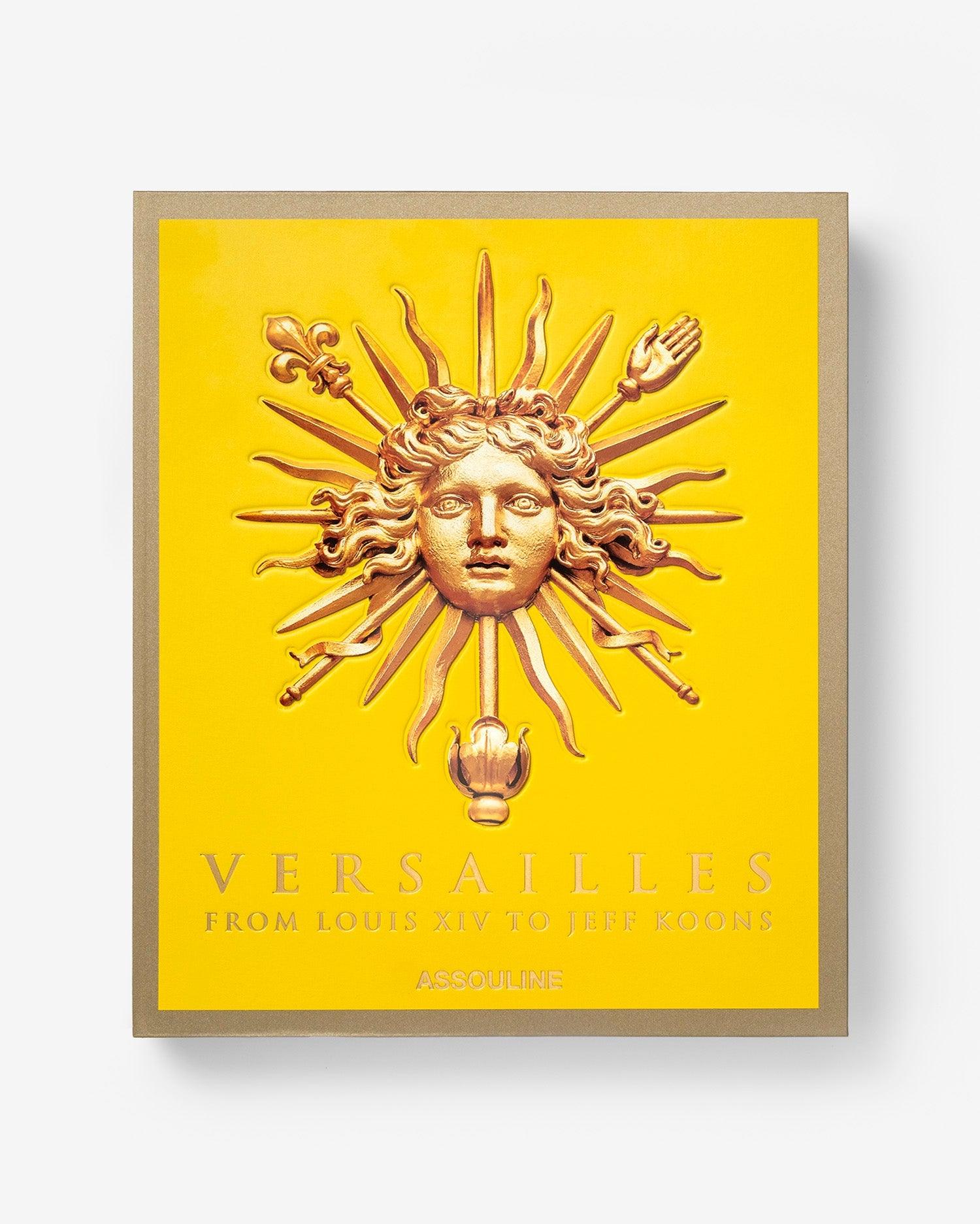 Versailles: From Louis XIV to Jeff Koons Book | ASSOULINE